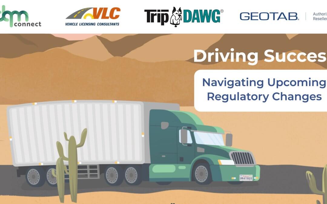 Driving Success: Navigating Upcoming Regulatory Changes